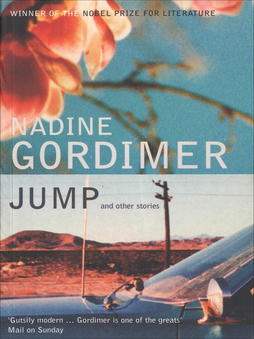 Nadine Gordimer创作的Jump and Other Stories作品的详细信息 - 可供借阅
